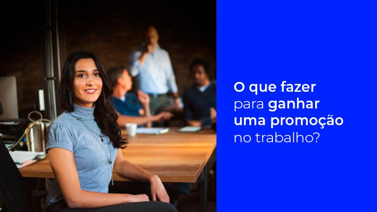 Como ganhar uma promoção no trabalho