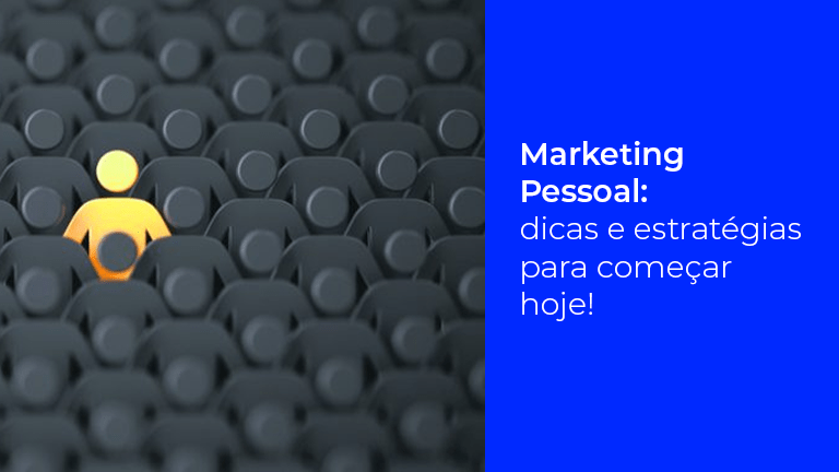 Marketing Pessoal: dicas e estratégias